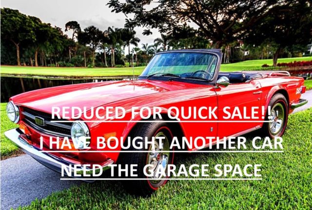 1973 Triumph TR-6 fully restored Was $27,995 Now $25,000.00 bought another car 1973 Triumph TR-6