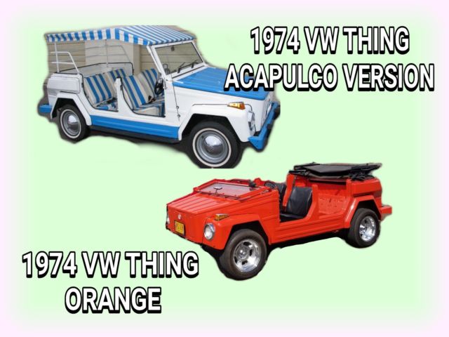 two 1974 Volkswagen Things, a RARE ACAPULCO VERSION and an ORANGE THING , 1974 Volkswagen Thing ACAPULCO