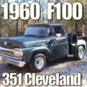1960 Ford F100 Flareside Short Bed. Mighty 351 Cleveland.