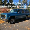 1991 CHEVY SUBURBAN 1/2 SILVERADO K1500 4X4 ONE OWNER LOW MILES 83,048