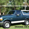 1993 FORD BRONCO EDDIE BAUER 4X4 ORIGINAL 43K MILES CLEAN CARFAX FULLY SERVICED