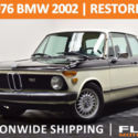 RESTORED 1976 BMW 2002 4 SPEED SUPER CLEAN MUST SEE NATIONWIDE SHIPPING